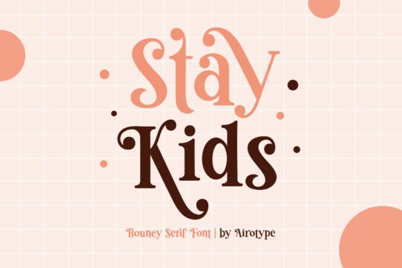 Stay Kids: A Playful Serif Font for Creative Design